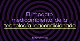 ¿Qué impacto tienen los dispositivos reacondicionados sobre el medio ambiente?