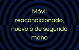 diferencia-movil-segunda-mano-y-reacondicionado
